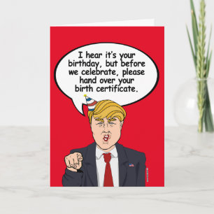 Trump Birthday Kaart - hand over je geboortebewijs
