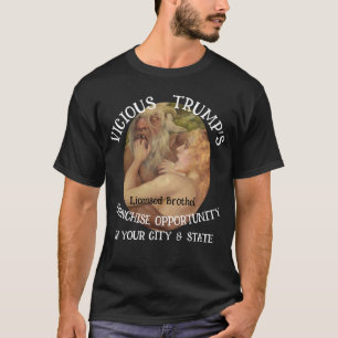 Trump Bordeel Franchise Licentie Verzekerd Grote $ T-shirt