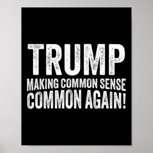 Trump brengt gezond verstand weer terug! poster