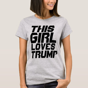 TRUMP "CETTE FILLE AIME TRUMP" T-SHIRTS