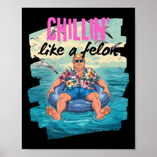 Trump Chillin Als een Felon Zomer Retro Pool Float Poster (Voorkant)