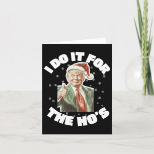 Trump Christmas Santa Ik doe het voor de Hos Schat Kaart