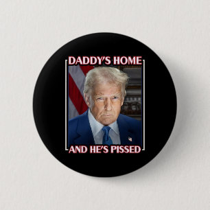 Trump Daddy is thuis en hij is kwaad 2025 Inaugura Ronde Button 5,7 Cm