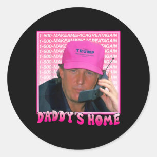 Trump Daddys Home President Donald Trump Inaugurat Ronde Sticker
