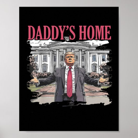 Trump Daddys Home Witte Huis 2024 4 Poster (Voorkant)