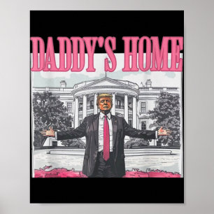 Trump Daddys Home Witte Huis 2024 Poster