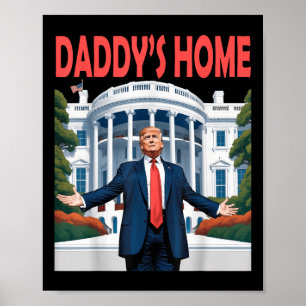 Trump Daddys Home Witte Huis Poster