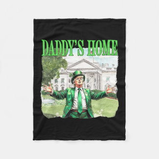 Trump Daddys Home Witte Huis St Patricks Day 2025 Fleece Deken