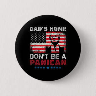 Trump Dad's Home Don't Be A Panican Dad's Home Don Ronde Button 5,7 Cm