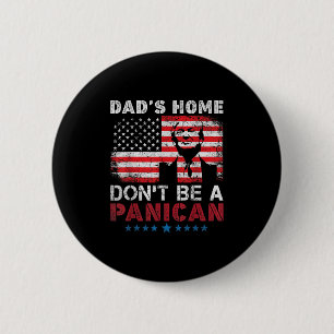 Trump Dads Home Don't Be A Panican Dads Home Dont Ronde Button 5,7 Cm
