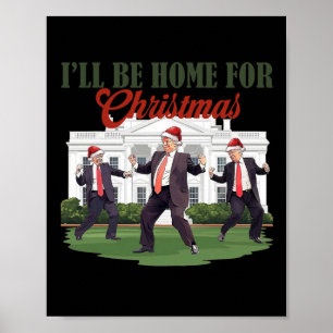 Trump Dance Trump, ik ben thuis voor jou Poster