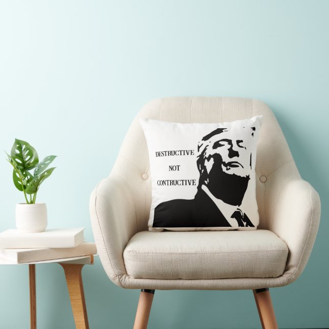 Trump/Destructif Pas Constructif Coussin de Lancer (Chaise)