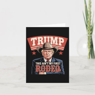 Trump Dit is niet mijn eerste rodeo cowboy Funny T Kaart
