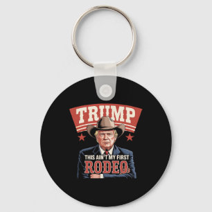 Trump Dit Is Niet Mijn Eerste Rodeo Cowboy Grappig Sleutelhanger
