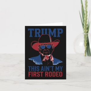 Trump Dit is niet mijn eerste Rodeo Westerne Cowbo Kaart