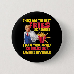 Trump Dit Zijn De Beste Frites Ongelooflijk Zo Del Ronde Button 5,7 Cm