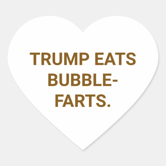 TRUMP EATS BUBBLE-FARTS. Hankamer Artjunkhaus Yum Hart Sticker (Voorkant)