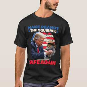 Trump-eekhoorn maakt pinda-eekhoorn weer veilig t-shirt