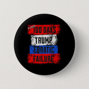 Trump Eerste 100 Dagen Onvoorspelbare Mislukking M Ronde Button 5,7 Cm