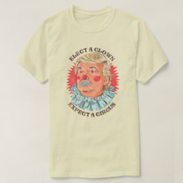 Trump ELECT A CLOWN T-Shirt