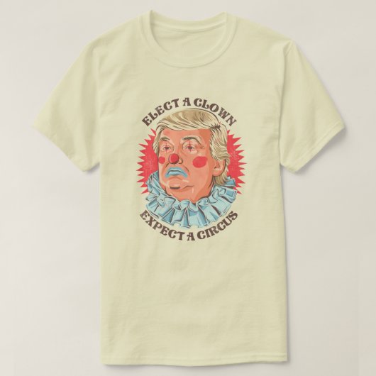Trump ELECT A CLOWN T-Shirt (Design voorkant)