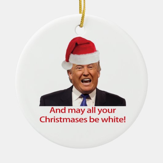 Trump, en moge al je kerstdagen wit zijn. keramisch ornament (Voorkant)