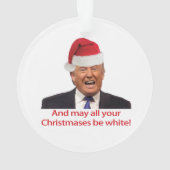 Trump, en moge al je kerstdagen wit zijn. ornament (achterkant)