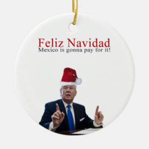Trump. Feliz Navidad, Mexico gaat ervoor betalen! Keramisch Ornament