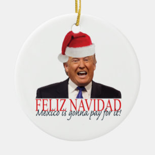 Trump. Feliz Navidad, Mexico gaat ervoor betalen! Keramisch Ornament