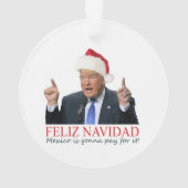 Trump. Feliz Navidad, Mexico gaat ervoor betalen! Ornament (achterkant)