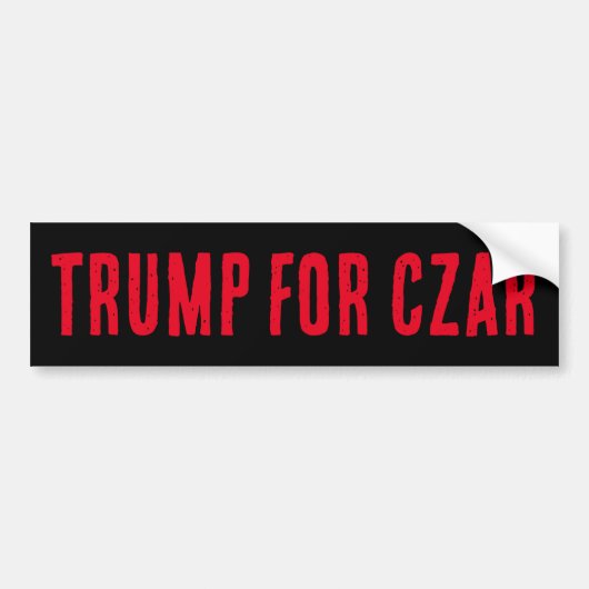 TRUMP FOR CZAR Bumper Sticker (Devant)