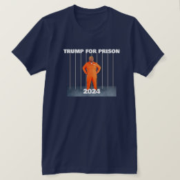 Trump for Prison 2024 T-shirt
