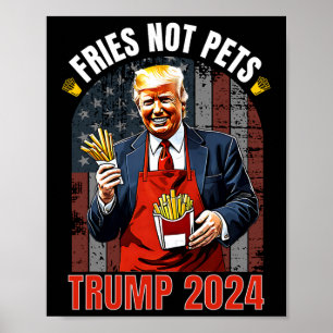Trump Friet Niet Huisdieren 2024 Maakt Friet Weer Poster