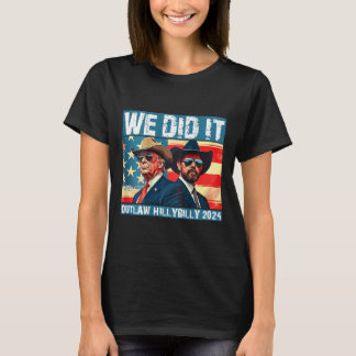 Trump Garbage We Did It Outlaw Hillbilly 2024 T-shirt