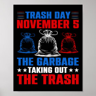 Trump Garbyge Trash Day - 5 november - Garge Takin Poster