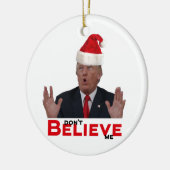 Trump, geloof me niet keramisch ornament (Links)