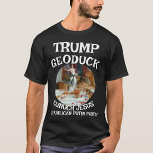 Trump Geoduck Eunuch Jezus Republikeinse Pee Parti T-shirt