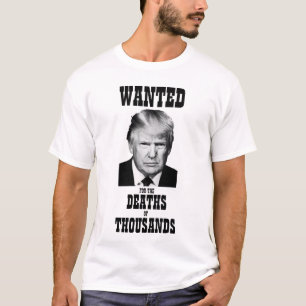 Trump Gezocht Poster dood duizenden mensen T-shirt