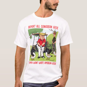 Trump Golfing Deporteert alle Canadese ganzen T-shirt