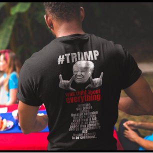Trump had over alles gelijk. t-shirt