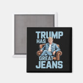 Trump Has Great Jeans  Magneet (Voorkant / Achterkant)
