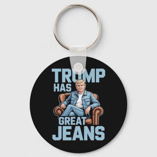 Trump Has Great Jeans  Sleutelhanger (Voorkant)