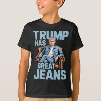Trump Has Great Jeans T-shirt