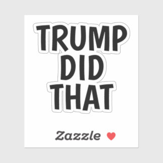 Trump heeft dat gedaan sticker