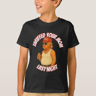 Trump heeft gisteravond een tarief voor je moeder t-shirt