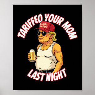 Trump heeft je moeder gisteravond getarfd met grap poster