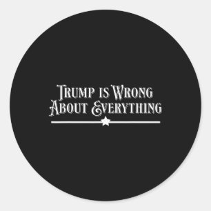Trump heeft ongelijk over alles ronde sticker