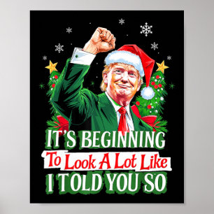 Trump, het begint veel te lijken op wat ik je heb poster