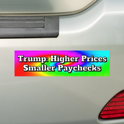 Trump: Higher Prices Smaller Paychecks Bumpersticker (Op auto)