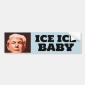 TRUMP ICE ICE BABYBUMPER STICKER (Devant)